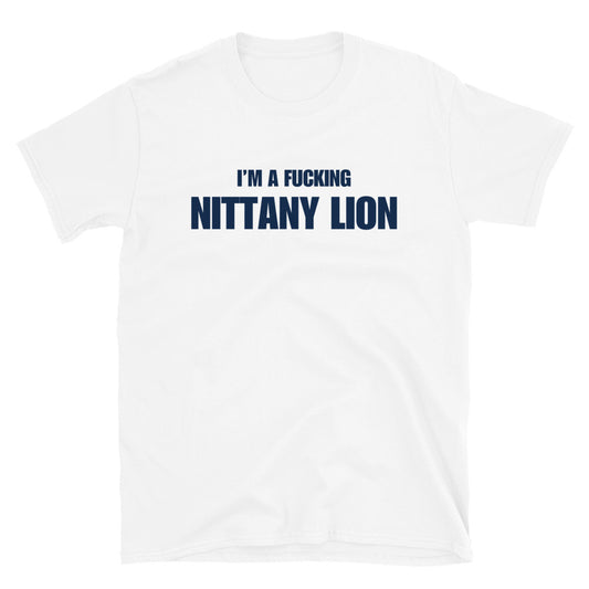 I'm A Fucking Nittany Lion
