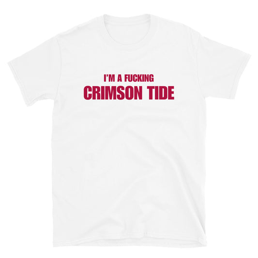 I'm A Fucking Crimson Tide