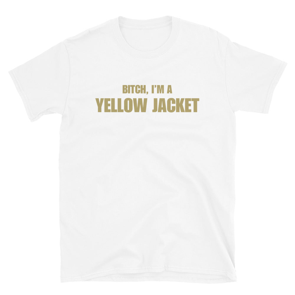 Bitch, I'm A Yellow Jacket