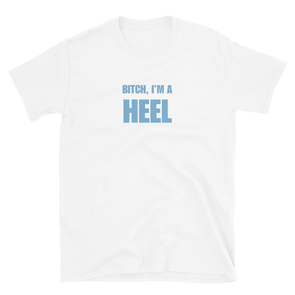 Bitch, I'm A Heel