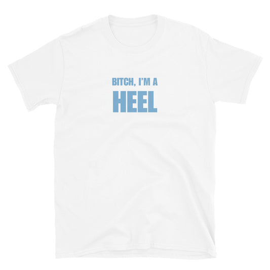 Bitch, I'm A Heel