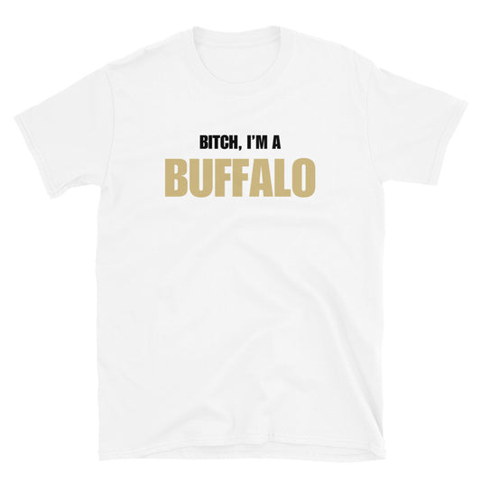 Bitch, I'm A Buffalo
