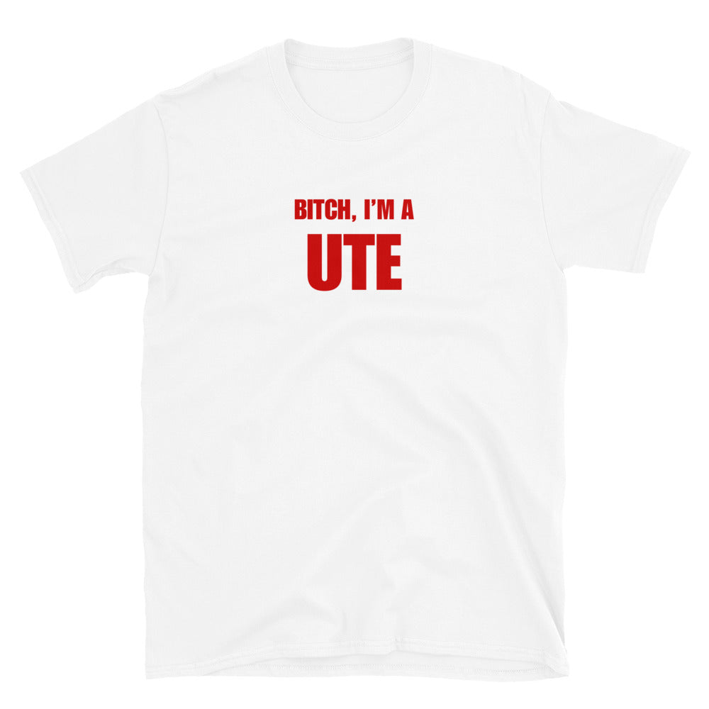 Bitch, I'm A Ute