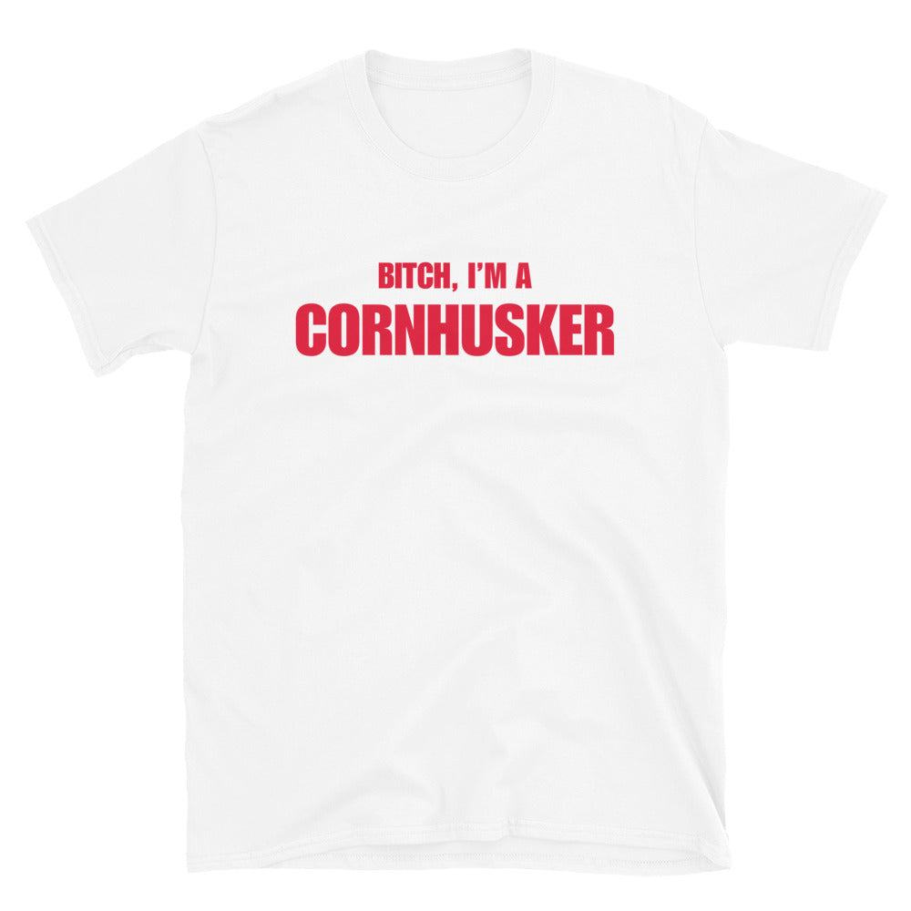 Bitch, I'm A Cornhusker