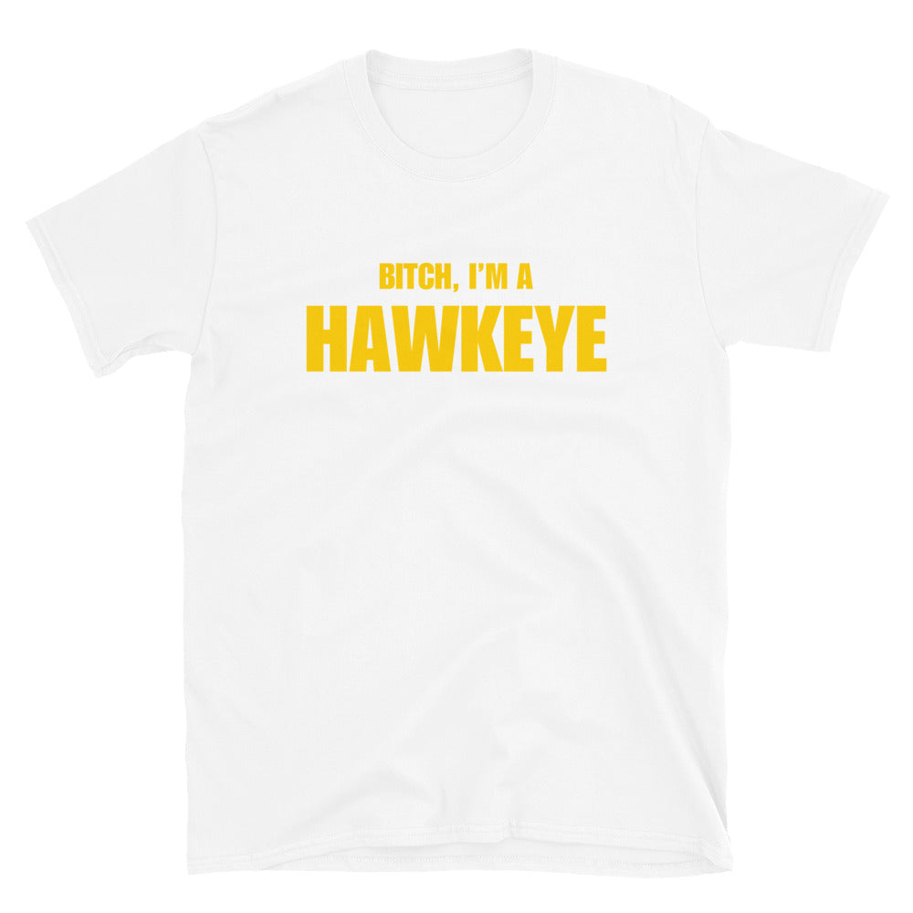 Bitch, I'm A Hawkeye