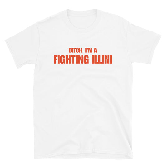 Bitch, I'm A Fighting Illini