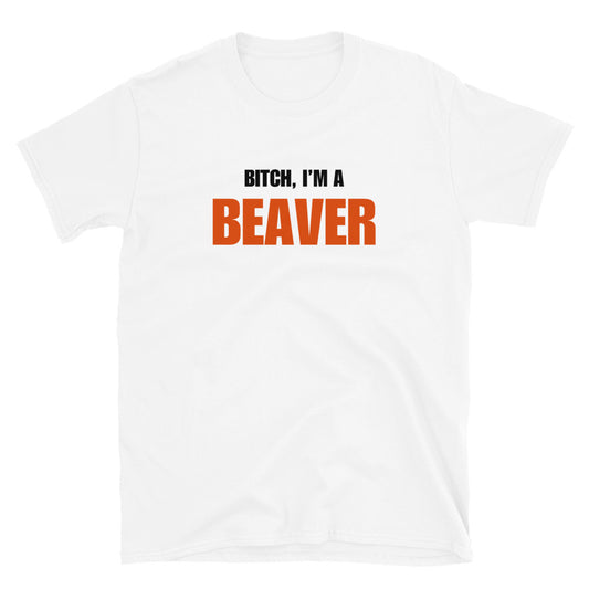 Bitch, I'm A Beaver