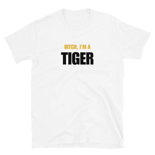 Bitch, I'm A Tiger