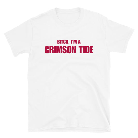 Bitch, I'm A Crimson Tide