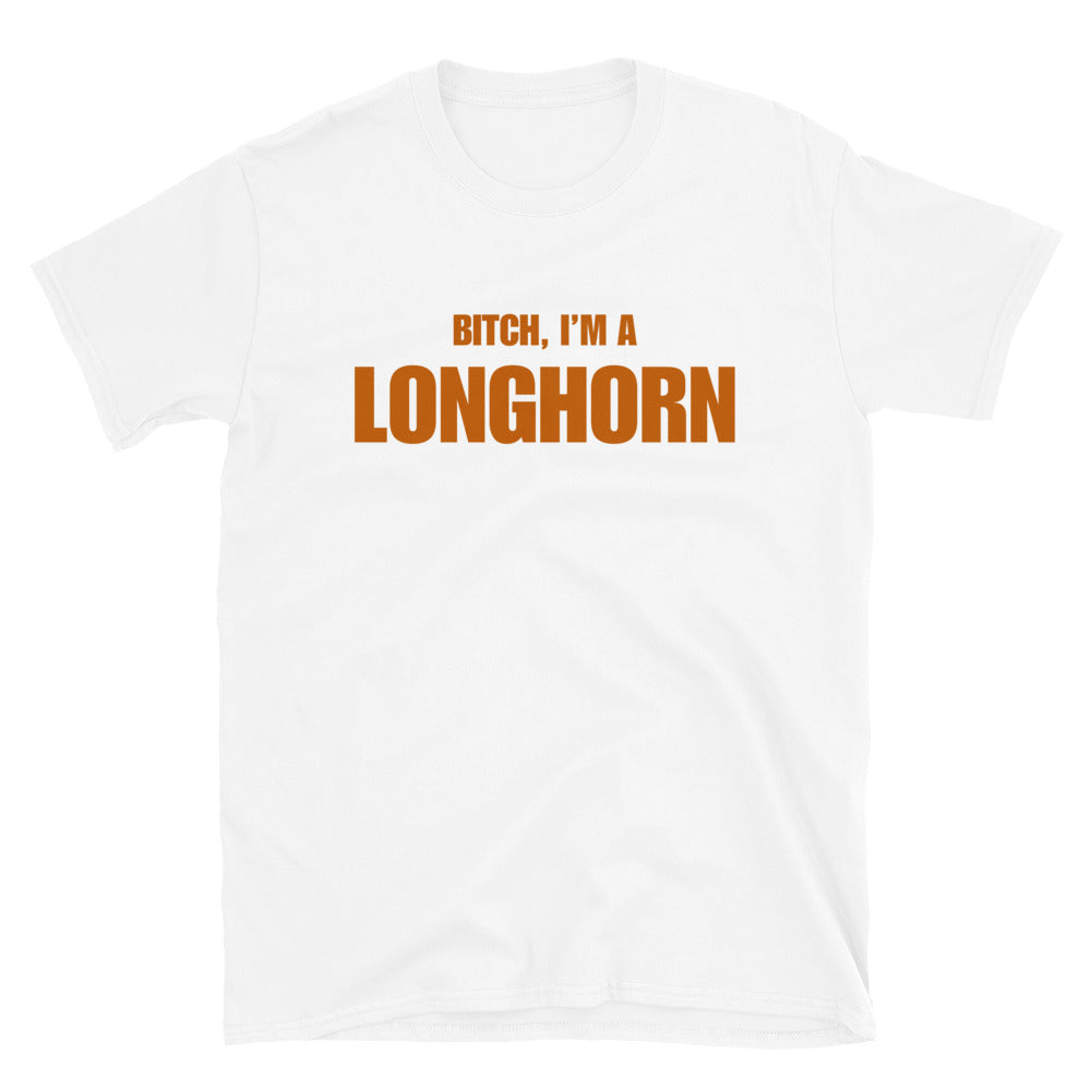 Bitch, I'm A Longhorn