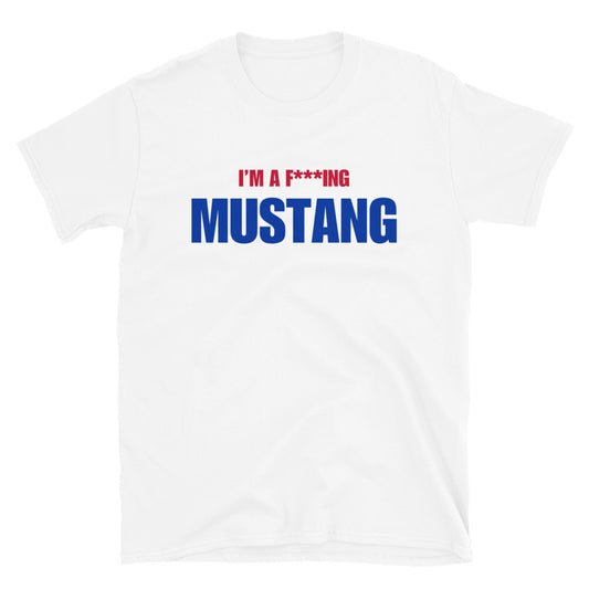I'm A F***ing Mustang