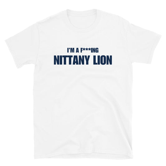I'm A F***ing Nittany Lion