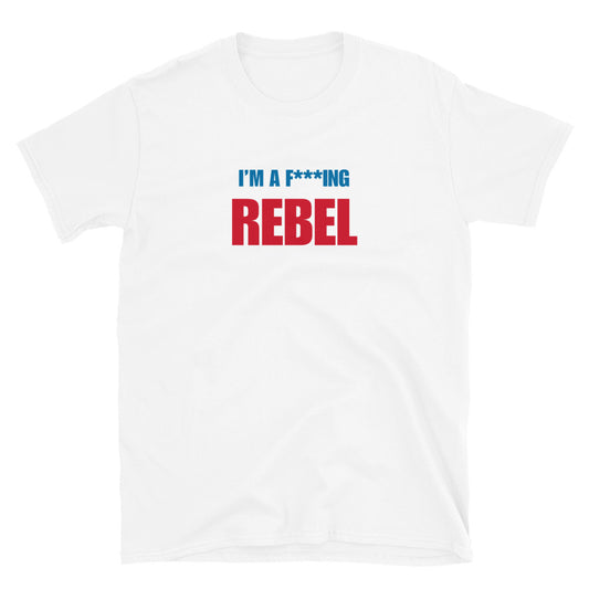 I'm A F***ing Rebel